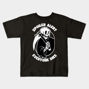 Spoiler Alert Everyone Dies Kids T-Shirt